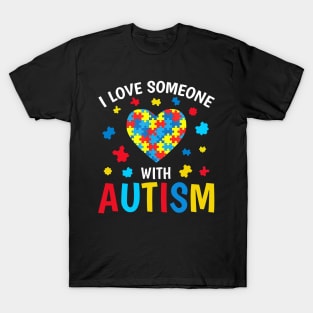 Autism Awareness I Love Someone With Autism T-Shirt